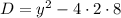 D = y^2-4\cdot2\cdot8