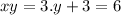 {xy = 3. y + 3 = 6