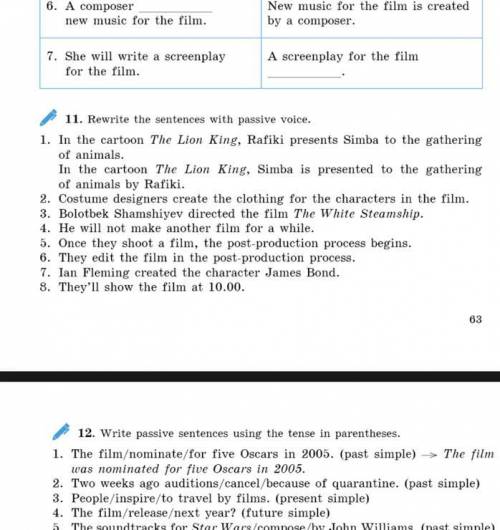 11. Перепишите предложения пассивным залогом. 4. Некоторое время он не будет снимать другой фильм. 5
