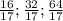 \frac{16}{17};\frac{32}{17};\frac{64}{17}