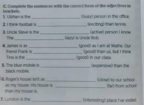 CComplete the sentences with the correct form of the adjectives in brackets1. Ulzhan is the(busy) pe