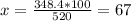 x = \frac{348.4*100}{520} = 67