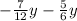 - \frac{7}{12} y - \frac{5}{6}y