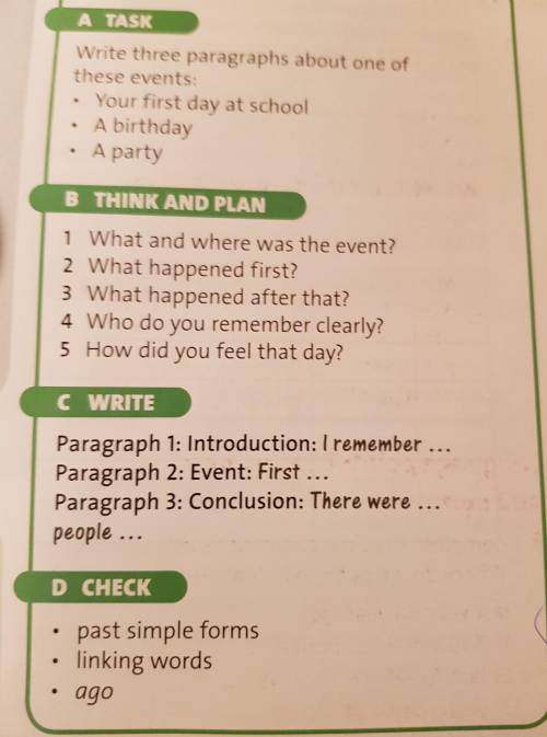 A TASK Write three paragraphs about one of these events: Your first day at school A birthday A party