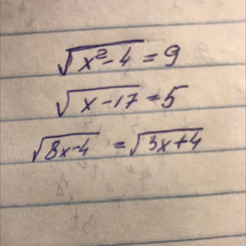 √ x^2-4=9 √x-17=5 √8x-4= √3x+4 Буду благодарна