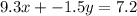 9.3x + - 1.5y = 7.2