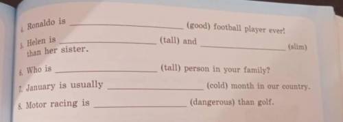 Comete the sentences using the adjectives in brackets in the correct comparative and superlative.