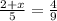 \frac{2 + x}{5} = \frac{4}{9}