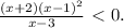 \frac{(x+2)(x-1)^2}{x-3}\ \textless \ 0.