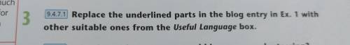 3 9.4.7.1 Replace the undermeu puru other suitable ones from the Useful Language box. 9.4.6.1 Why do