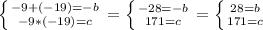 \left \{ {{-9+(-19)=-b} \atop {-9*(-19)=c}} \right. =\left \{ {{-28=-b} \atop {171=c}} \right.=\left \{ {{28=b} \atop {171=c}} \right.