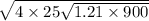 \sqrt{4 \times 25 \\ \sqrt{1.21 \times 900} }