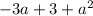 - 3a + 3 + {a}^{2}