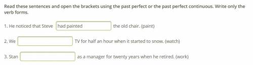 №1 Read these sentences and open the brackets using the past perfect or the past perfect continuous.