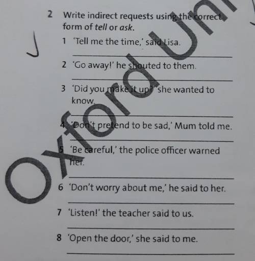 2. Write indirect requests using the correct form of tell or ask. 1. 'Tell me the time,' said Lisa.2