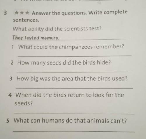 3 2 **t Answer the questions. Write complete sentences. What ability did the scientists test? They t