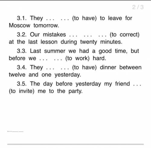 Глаголы в инфинитиве нужно поставить в соответствующую временную форму. ..