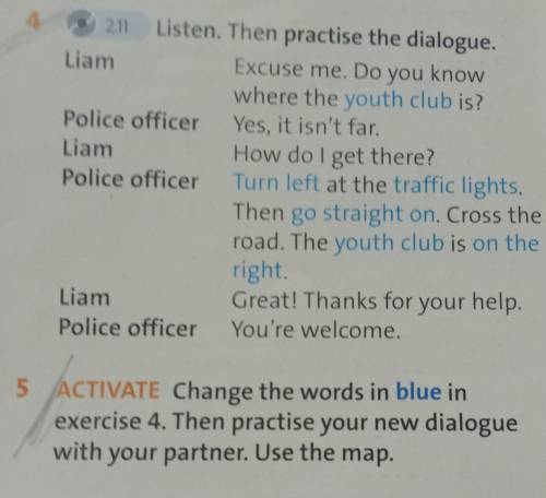 5 ACTIVATE Change the words in blue in exercise 4. Then practise your new dialogue with your partner