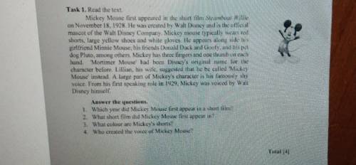 Task 1. Read the lext. Mickey Mouse first appeared in the short film Srecrubog TE on November 18, 19