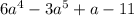 6 {a}^{4} - 3 {a}^{5} + a - 11