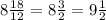 8\frac{18}{12}=8\frac{3}{2}=9\frac{1}{2}