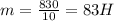 m = \frac{830}{10} = 83H