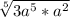 \sqrt[5]{3a^5*a^2}