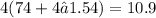 4(74+4⋅1.54)=10.9