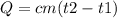 Q = cm(t2 - t1)