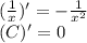 (\frac{1}{x})' = -\frac{1}{x^2} \\(C)' = 0