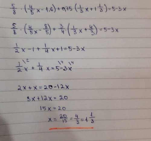 5/8*(4/5x-1,6)+0,75*(1/3x+1челых 1/3)=5-3x