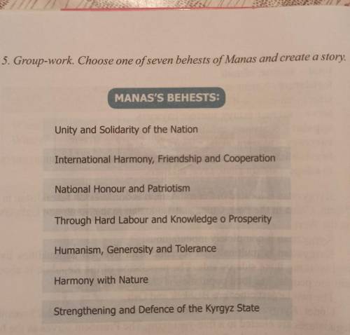 Group-work . Choose one of seven behests of Manas and create a story .