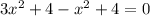 3x^{2} +4-x^{2}+4=0