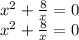 {x}^{2} + \frac{8}{x} = 0 \\ {x}^{2} + \frac{8}{x} = 0