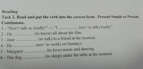 Task 2. Read and put the verb into the correct form - Present Simple e (to talk) to a friend at the