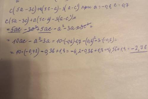 (40 б :(Упростите выражение и найдите его значение:с(5а-3с)+а(5с-а)-3(а-с²) при а=-0,6, с=0.7