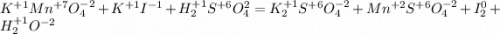 K^{+1}Mn^{+7}O_4^{-2}+K^{+1}I^{-1}+H_2^{+1}S^{+6}O_4^{2}=K_2^{+1}S^{+6}O_4^{-2}+Mn^{+2}S^{+6}O_4^{-2}+I_2^0+H_2^{+1}O^{-2}