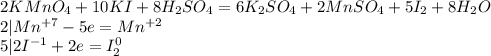 2KMnO_4+10KI+8H_2SO_4=6K_2SO_4+2MnSO_4+5I_2+8H_2O\\2|Mn^{+7}-5e=Mn^{+2}\\5|2I^{-1}+2e=I_2^0