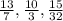 \frac{13}{7}, \frac{10}{3} , \frac{15}{32}