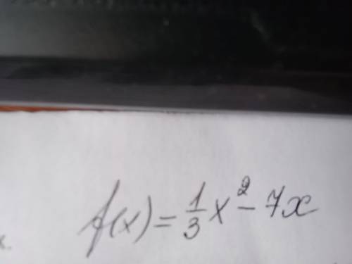 Найдите первообразную функции: f(x)=1/3 x^2-7x