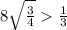 8 \sqrt{ \frac{3}{4} } \frac{1}{3}