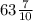 63\frac{7}{10}