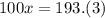 100x = 193.(3)