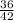 \frac{36}{42}