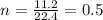 n = \frac{11.2}{22.4} = 0.5