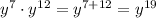 y^7\cdot y^{12}=y^{7+12}=y^{19}