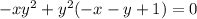 -xy^2+y^2(-x-y+1)=0