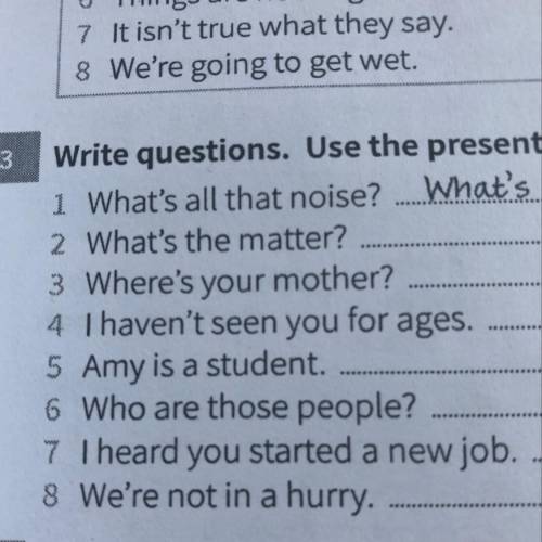 Write questions. Use the present