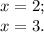 x=2; \\x=3.