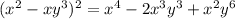 ( {x}^{2} - x {y}^{3} )^{2} = {x}^{4} - 2 {x}^{3} {y}^{3} + {x}^{2} {y}^{6}